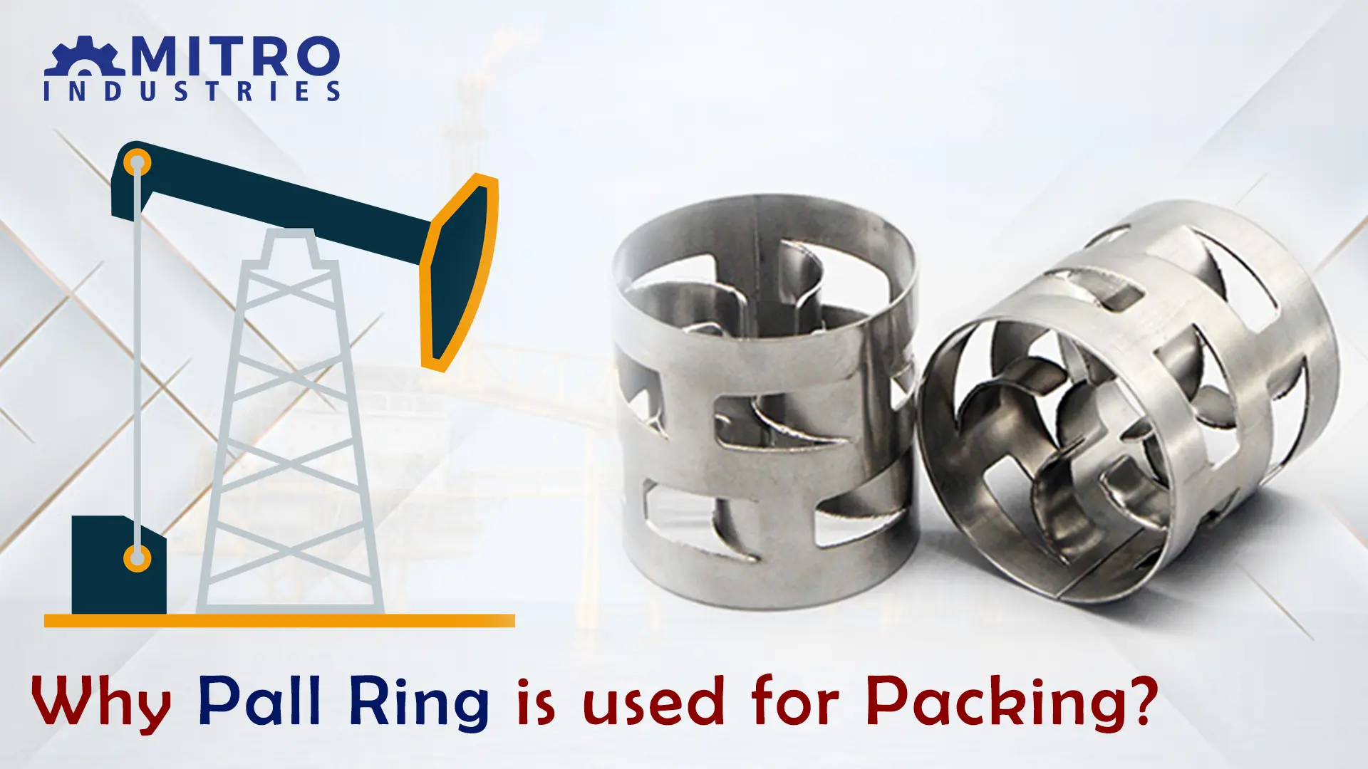 Pall ring for packing in oil and gas industries